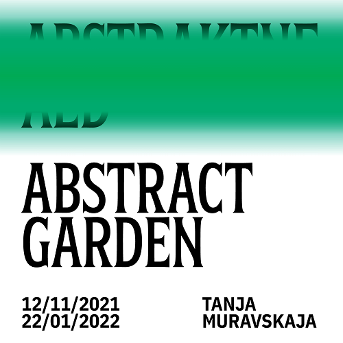 Tanja Muravskaja’s personal exhibition Abstract Garden