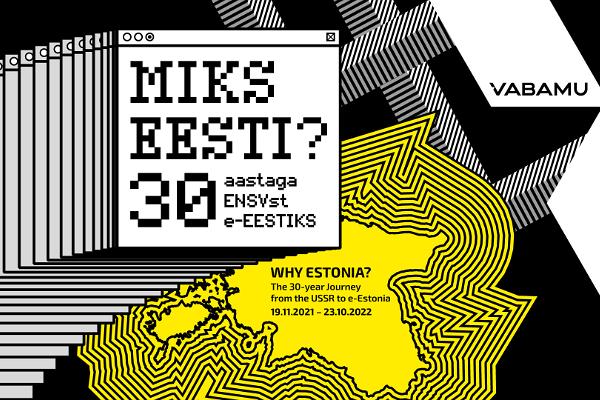 Näyttely "Miksi Viro? 30 vuodessa neuvostotasavallasta e-Viroksi" Vabamussa
