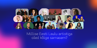 Millise Eesti Laul 2022 artistiga oled kõige sarnasem? Puhka Eestis