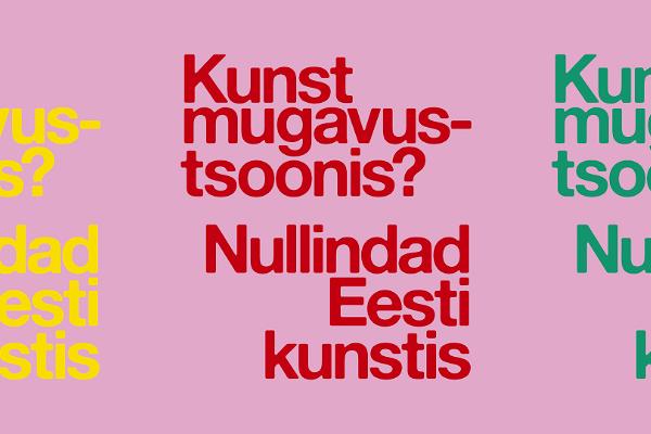 Näitus "Kunst mugavustsoonis? Nullindad Eesti kunstis"