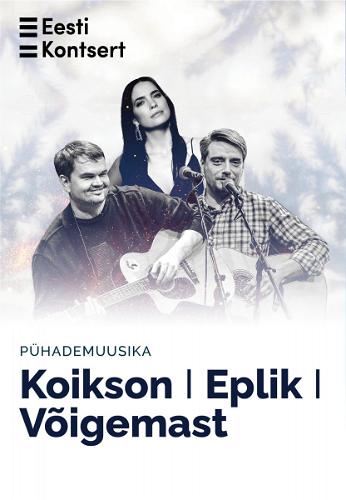 Concert "Holiday music" by Eplik, Võigemast and Koikson "Holiday music"
