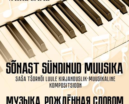 Kirjanduslik-muusikaline õhtu Saša Tšornõi luulele ''Sõnast sündinud muusika''