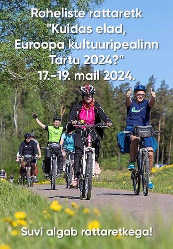 Pildil roheliste rattaretke "Kuidas elad, Euroopa kultuuripealinna Tartu 2024?" plakat