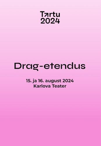 Drag-etendus-Tartu 2024