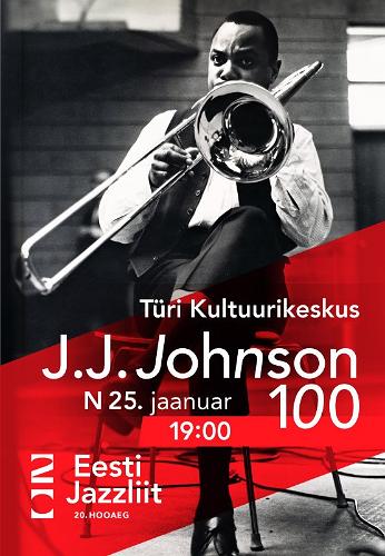 Jazzliit 20 ja Türi Kultuurikeskus LIVE /J.J.Johnson 100