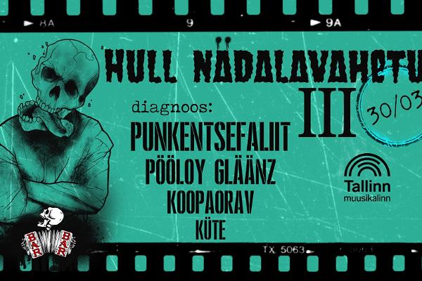 Kontsert "Hull Nädalavahetus III: Punkentsefaliit, Pööloy Gläänz, Koopaorav, Küte"